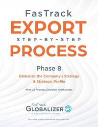 FasTrack Export Step-by-Step Process: Phase 8 - Globalizing the Company's Strategy and Strategic...