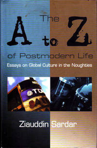 The A to Z of Postmodern Life: Essays on Global Culture in the Noughties