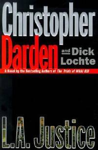 L. A. Justice by Dick Lochte; Christopher Darden - 2001