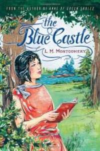 The Blue Castle by L.M. Montgomery - 2014-05-09