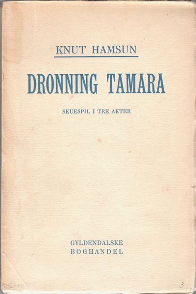 Dronning Tamara. Skuespil i tre akter.