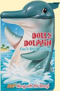 Dolly Dolphin Can't Stop Clicking (Snappy Fun)