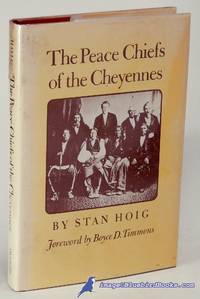 The Peace Chiefs of the Cheyennes by HOIG, Stan - 1980