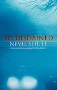 So Disdained by Nevil Shute - 2000