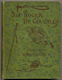 Sir Roger De Coverley: Reimprinted from The Spectator