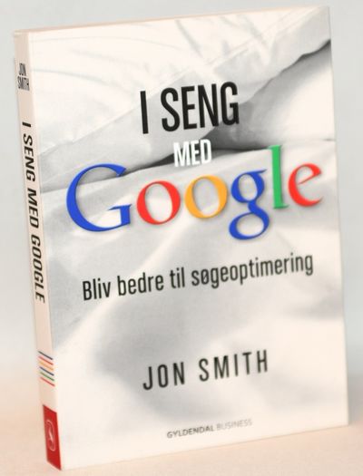 I seng med Google - sådan optimerer du din…