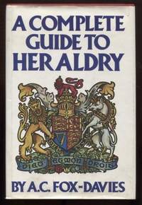 Complete Guide to Heraldry by Fox-Davies, A. C - 1978