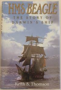 HMS Beagle : the story of Darwin&#039;s ship. by THOMSON, Keith Stewart - 1995