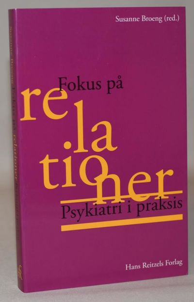 Fokus på relationer - psykiatri i praksis.