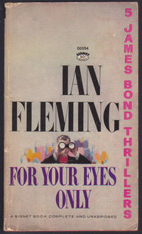 For Your Eyes Only : Five Secret Exploits of James Bond (Signet, D2054) by Ian Fleming - 1960