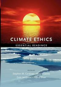 Climate Ethics Climate Ethics: Essential Readings Essential Readings