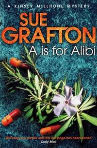 A is for Alibi: a Kinsey Millhone Mystery (Kinsey Millhone Alphabet Series) by Sue Grafton - 2012