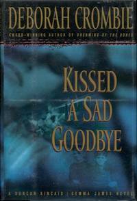 Kissed a Sad Goodbye by Deborah Crombie - 1999