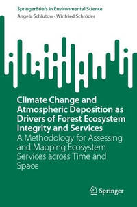 Climate Change and Atmospheric Deposition as Drivers of Forest Ecosystem Integrity and Services:...