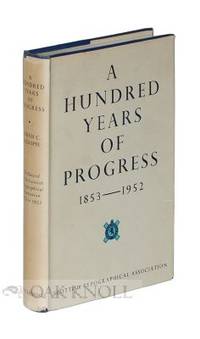 HUNDRED YEARS OF PROGRESS, THE RECORD OF THE SCOTTISH TYPOGRAPHICAL AS SOCIATION, 1853 TO 1952.|A