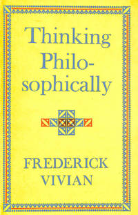 Thinking Philosophically by Frederick Vivian
- Hardcover
- 1969-02-01
- from M Godding Books Ltd (SKU: 181554)