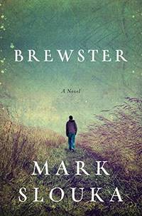 Brewster: A Novel by Slouka, Mark