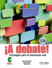 ¡A debate! Estrategias para la interacción oral (Nivel C): Libro Del Alumno (Book & CD) by Javier Muñoz-Basols