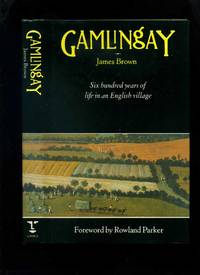 Gamlingay: Six Hundred Years of Life in an English Village