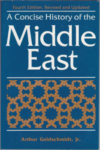 A Concise History of the Middle East, Fourth Edition, Revised and Updated