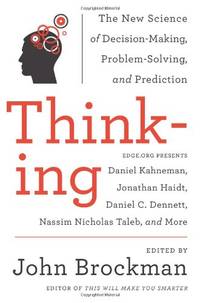Thinking: The New Science of Decision-Making, Problem-Solving, and Prediction &acirc;...
