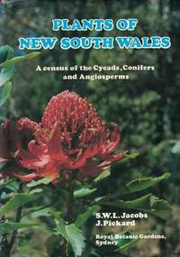 Plants of New South Wales. A Census of the Cycads, Conifers and Angiosperms by S.W.L.Jacobs and J.Pickard - Hardcover - 1981 - from Berry Books (SKU: 40509)