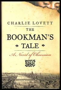 image of THE BOOKMAN'S TALE: A NOVEL OF OBSESSION.
