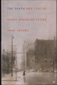 The death and life of great American cities by Jacobs, Jane - 2000