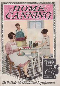 Home Canning: Up-to-date Methods and Equipemnt