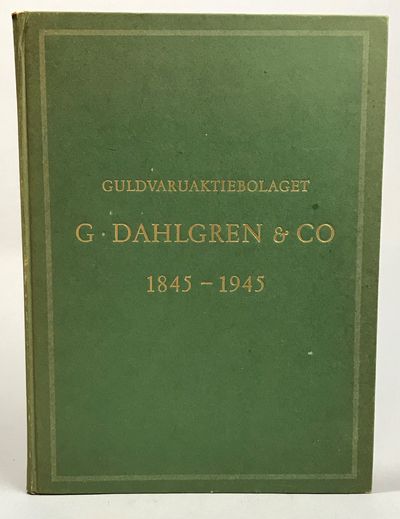 Guldvaruaktiebolaget G. Dahlgren & Co. 1845-1945.…