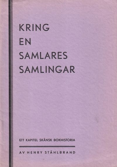 Kring en samlares samlingar. Ett kapitel skånsk…