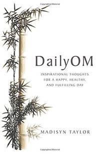 image of DailyOM: Inspirational Thoughts for a Happy, Healthy, and Fulfilling Day