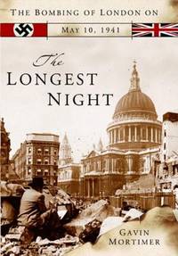 The Longest Night : The Bombing of London on May 10, 1941