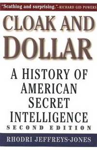 Cloak and Dollar: A History of American Secret Intelligence