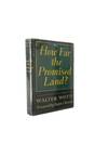 How Far the Promised Land?" by NAACP Leader Walter White on Civil Rights Progress, First Edition 1955
