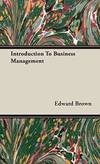 Introduction To Business Management by Edward Brown - Hardcover - 2008-11-04 - from Books Express (SKU: 1443722898n)