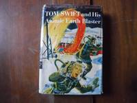 Tom Swift and His Atomic Earth Blaster by Victor Appleton II - 1954