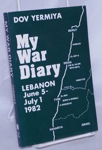 image of My War Diary: Lebanon, June 5-July 1, 1982