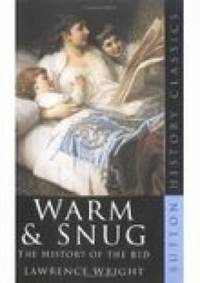 Warm and Snug : The History of the Bed