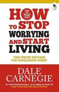 image of How To Stop Worrying And Start Living