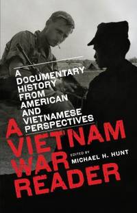 A Vietnam War Reader : A Documentary History from American and Vietnamese Perspectives