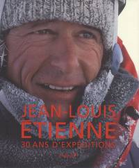 Jean-Louis Etienne 30 ans d'expéditions (grand public)