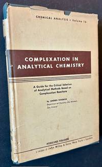 Complexation in Analytical Chemistry: A Guide for the Critical Selection of Analytical Methods Based on Complexation Reactions (In Dustjacket)