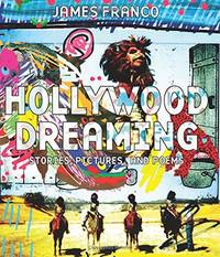 Hollywood Dreaming: Stories, Pictures, and Poems