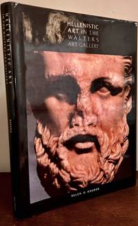 Hellenistic Art In The Walters Art Gallery; with essays by Brunilde S. Ridgeway, Andrew F. Stewart, Roger S. Bagnall, and Beryl Bar-Sharrar