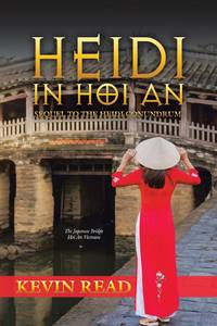 HEIDI IN HOI AN: Sequel to The Heidi Conundrum.