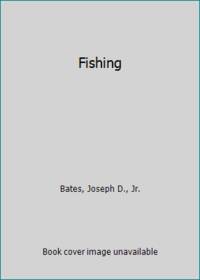 Fishing by Bates, Joseph D., Jr - 1988