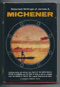 SELECTED WRITINGS OF JAMES A. MICHENER by Michener, James A - 1957