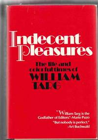 image of Indecent Pleasures: The Life and Colorful Times of William Targ