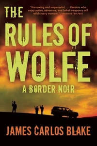 The Rules of Wolfe: A Border Noir